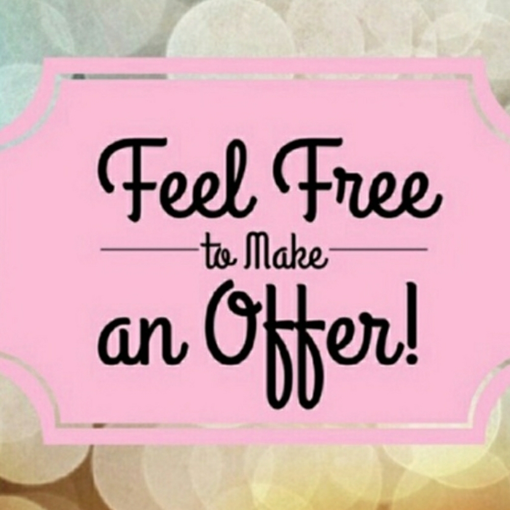 ALL REASONABLE OFFERS ARE WELCOME!!!